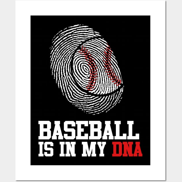 Baseball Is In My DNA Funny Baseball Quotes Wall Art by TeeShirt_Expressive